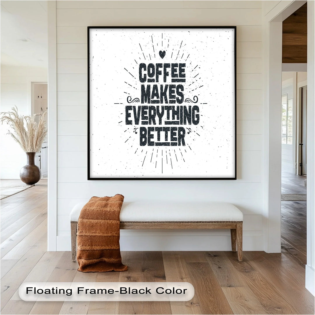 Coffee Makes Everything Better – Modern Oil Paintings - MyPhotoStation