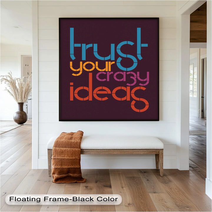 Trust Your Crazy Ideas – Modern Oil Painting - MyPhotoStation