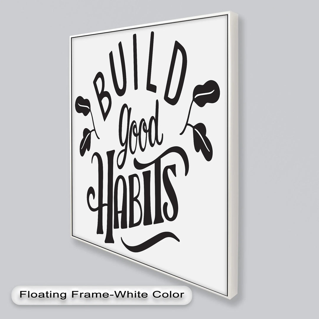 Build Good Habits – Black and White Motivational Oil Paintings - MyPhotoStation