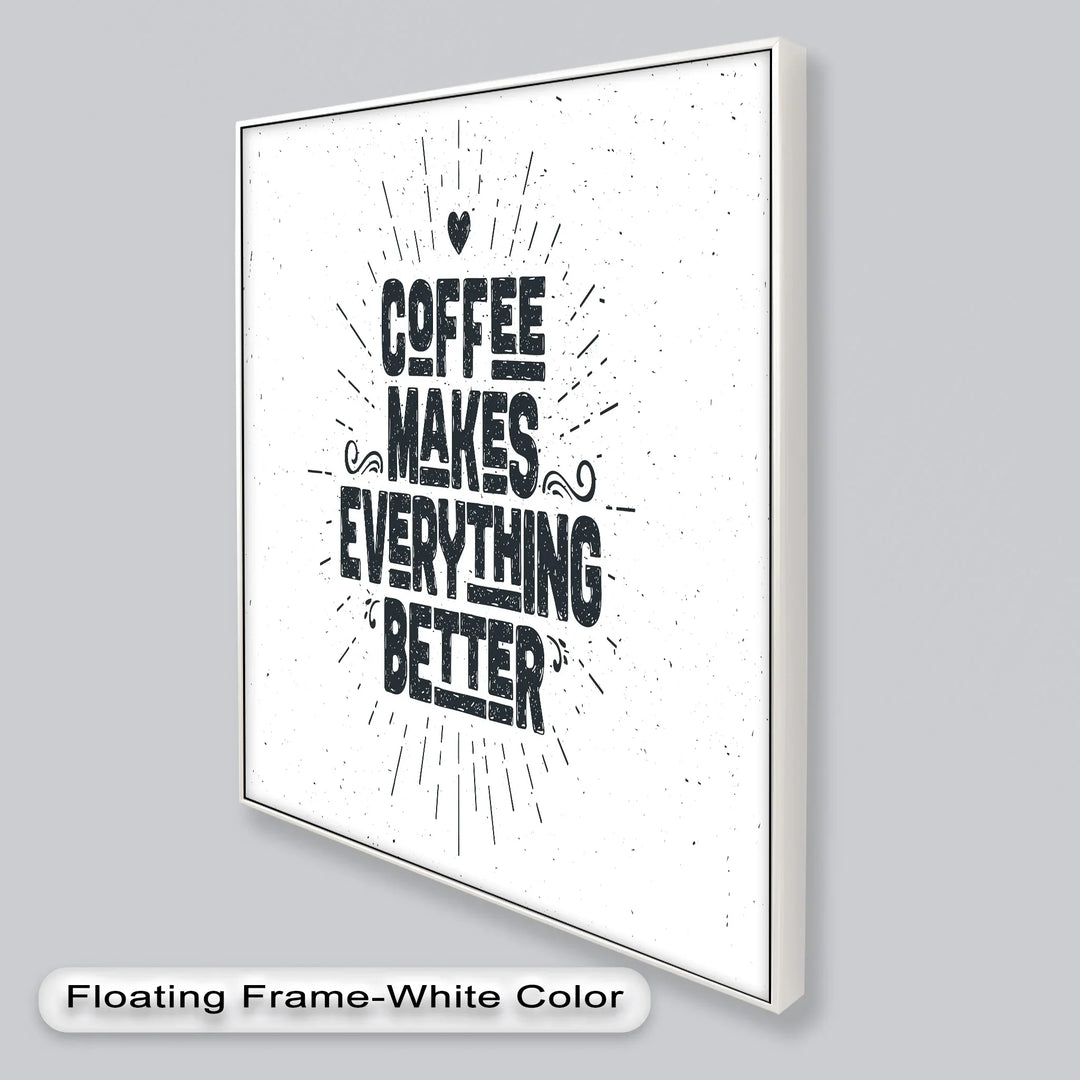 Coffee Makes Everything Better – Modern Oil Paintings - MyPhotoStation