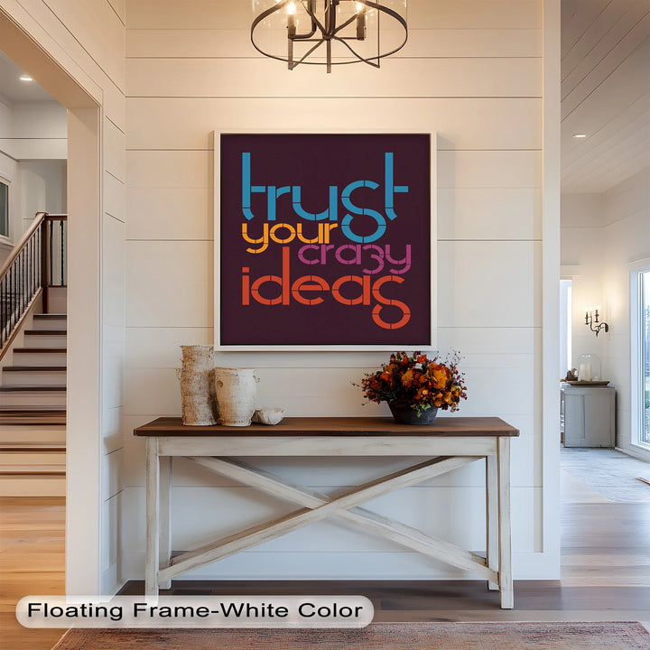 Trust Your Crazy Ideas – Modern Oil Painting - MyPhotoStation