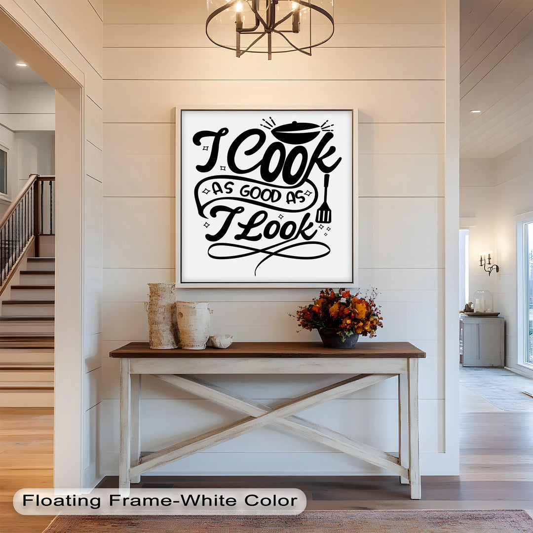 I Cook As Good As I Look – Framed Oil Painting - MyPhotoStation