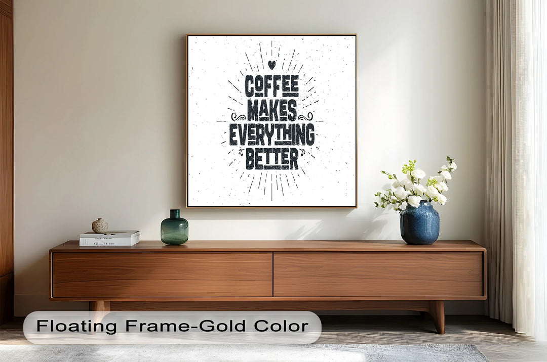 Coffee Makes Everything Better – Modern Oil Paintings - MyPhotoStation