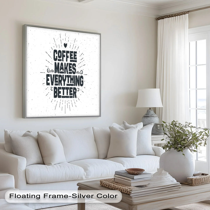Coffee Makes Everything Better – Modern Oil Paintings - MyPhotoStation