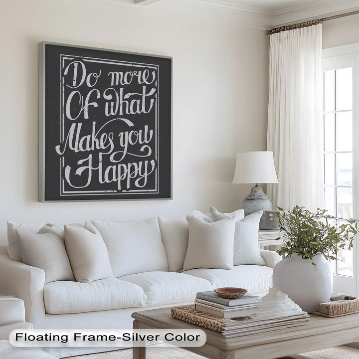 Do More of What Makes You Happy – Motivational Oil Painting - MyPhotoStation