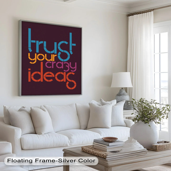 Trust Your Crazy Ideas – Modern Oil Painting - MyPhotoStation