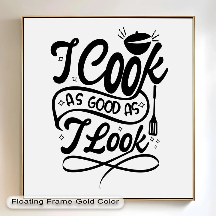I Cook As Good As I Look – Funny Oil Paintings - MyPhotoStation