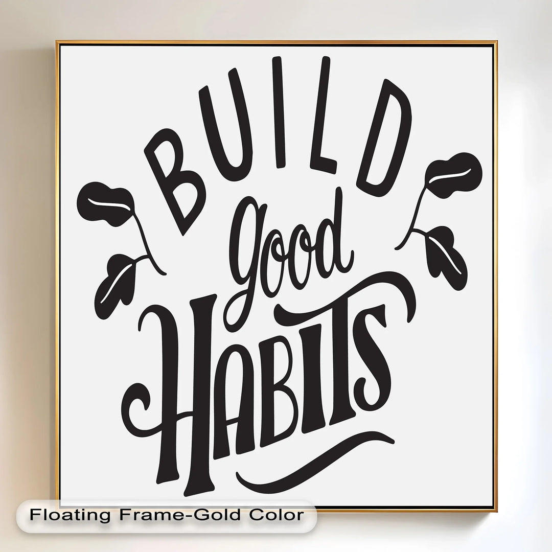 Build Good Habits – Black and White Motivational Oil Paintings - MyPhotoStation