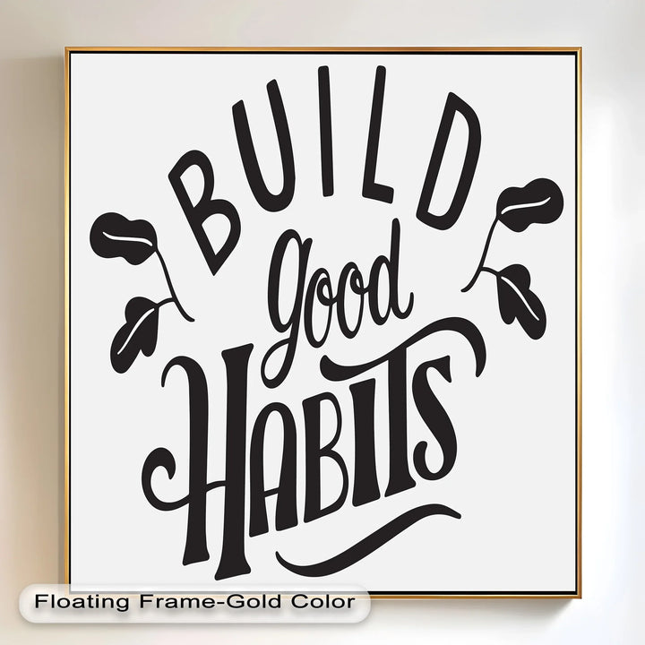 Build Good Habits – Black and White Motivational Oil Paintings - MyPhotoStation