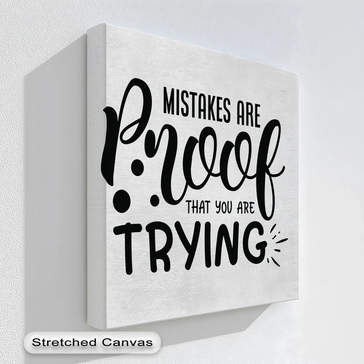 Mistakes Are Proof – Uplifting Black & White Canvas Print