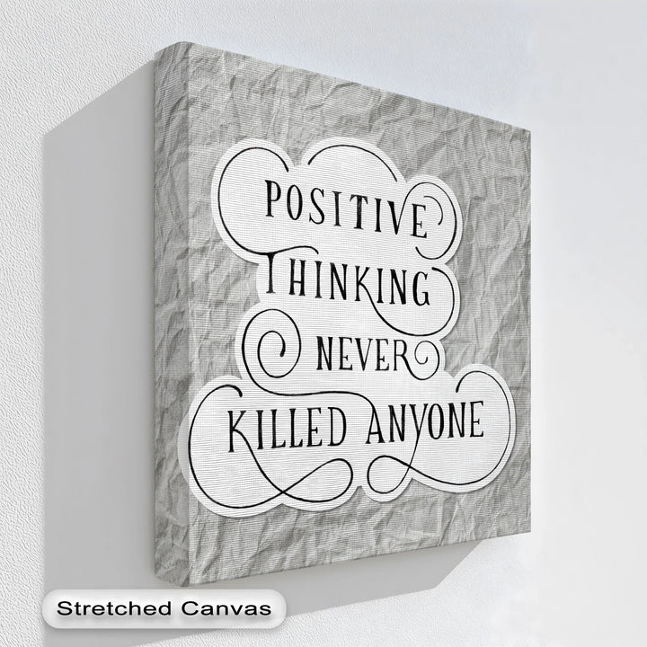 Positive Thinking Never Killed Anyone – Motivational Canvas Print