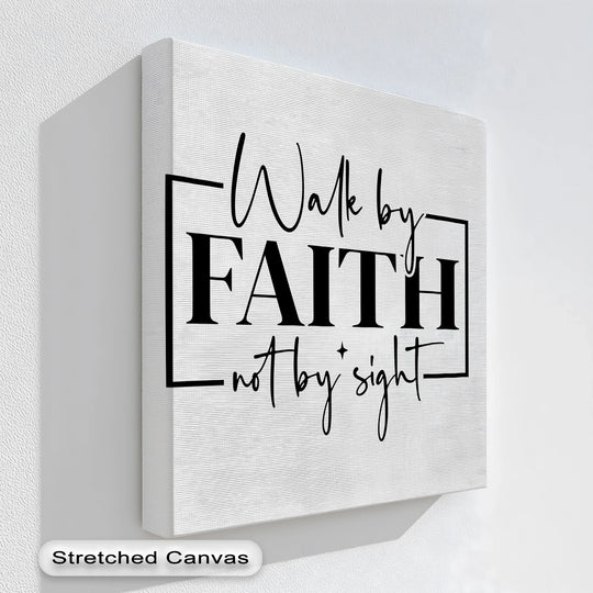 Layered to emphasize the message, this inspirational canvas print showcases the best canvas prints with 'Walk by Faith Not by Sight' in bold, contrasting fonts.