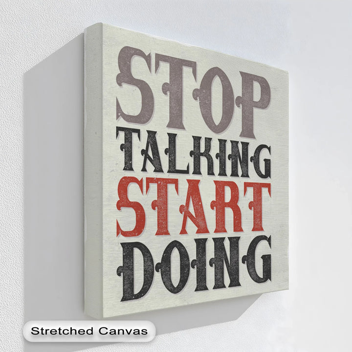 Stop Talking Start Doing – Vintage Motivational Canvas Print