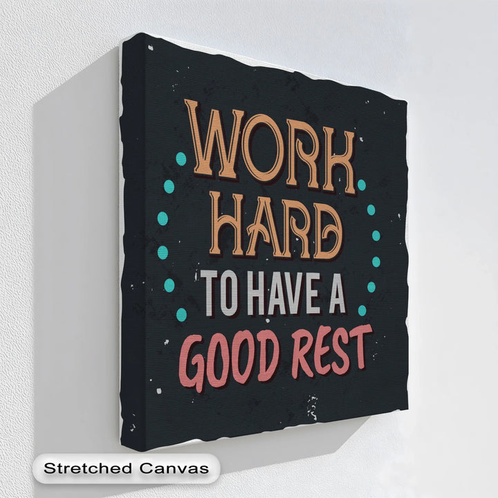 Work Hard to Have a Good Rest – Retro Motivational Canvas Print
