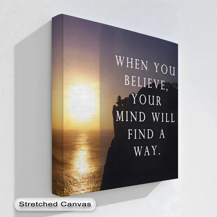 Believe and Find a Way – Inspirational Canvas Print