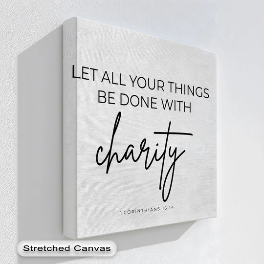 Sharp shadow details define the transition between colors on this textured 'Let All Be Done with Charity' canvas pictures print.