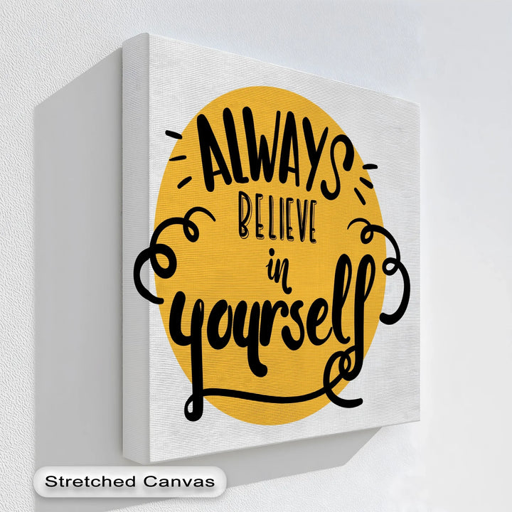 Always Believe in Yourself – Bright Yellow Motivational Canvas Print