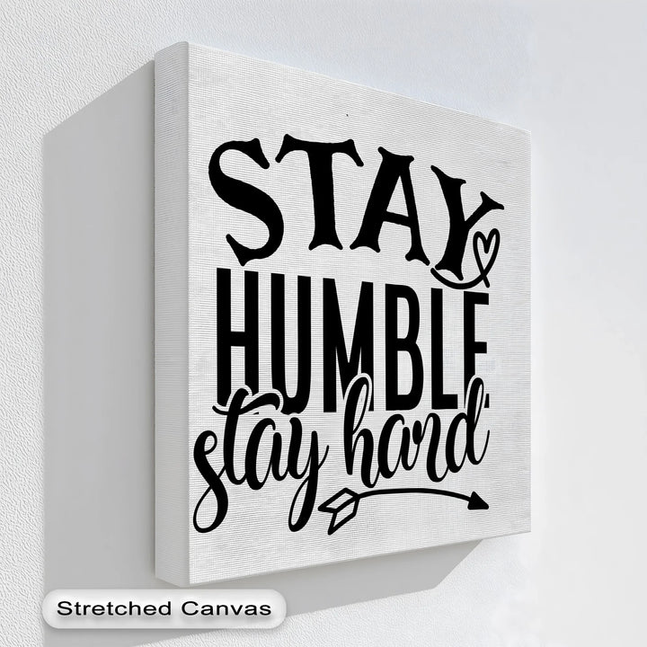Stay Humble Stay Hard – Motivational Black & White Canvas Print