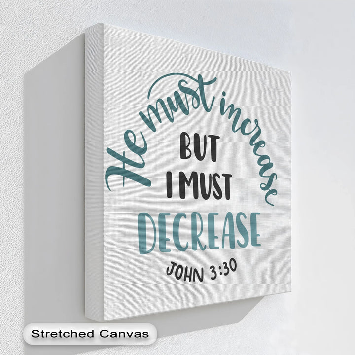 Minimalist scripture canvas print from John 3:30

