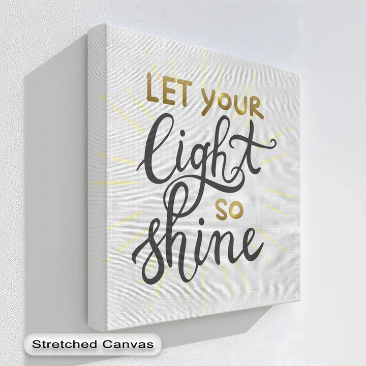 Let Your Light So Shine – Elegant Uplifting Canvas Print