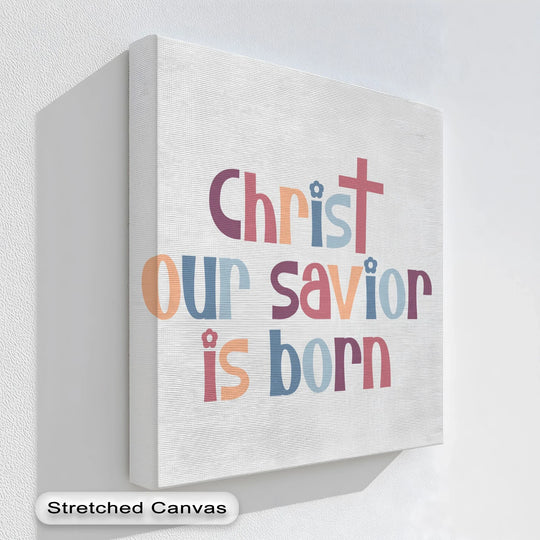 Displayed at the focal point, the 'Christ Our Savior Is Born' festive Christian canvas wall art brings a meaningful message to your home.
