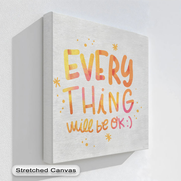 Everything Will Be OK – Cheerful Canvas Print