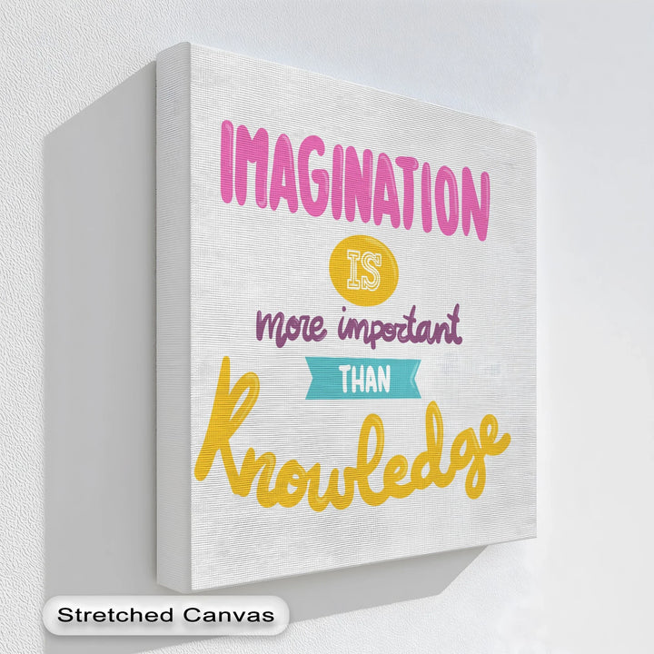 Imagination Is More Important Than Knowledge - Canvas Print