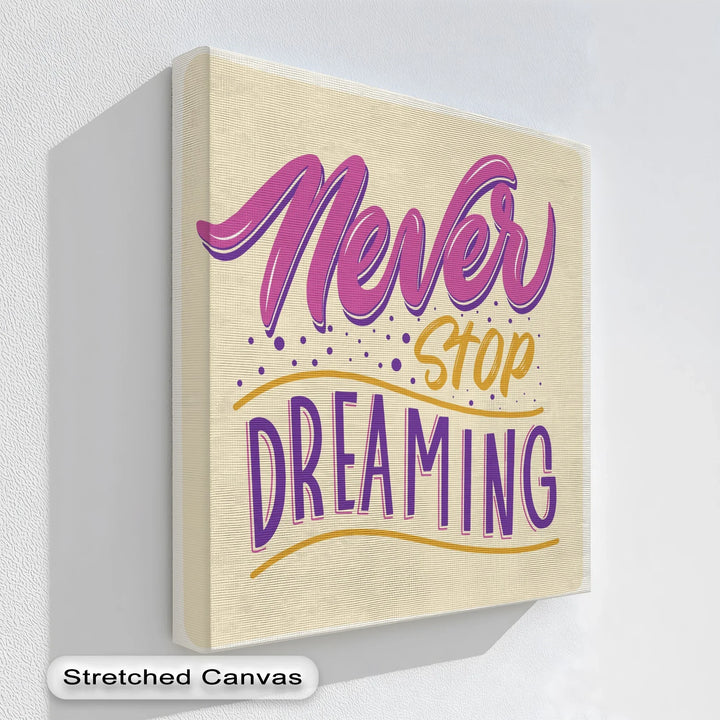 Never Stop Dreaming – Motivational Lettering Canvas Print