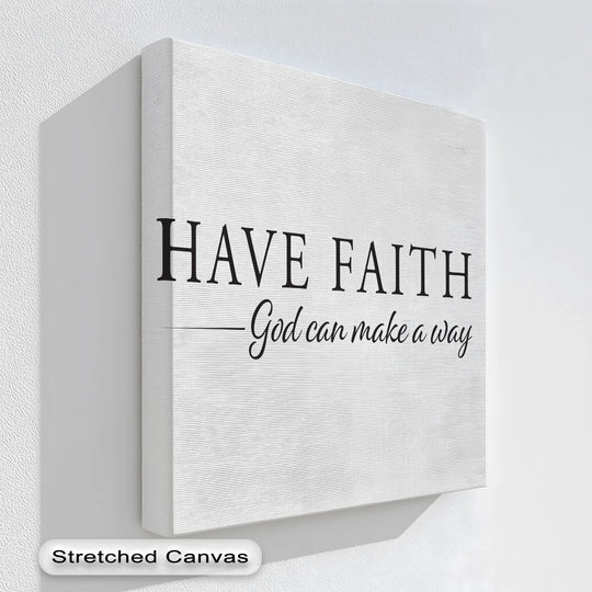 White is the dominant color in this inspirational christian canvas wall decor print featuring the phrase 'Have Faith.'