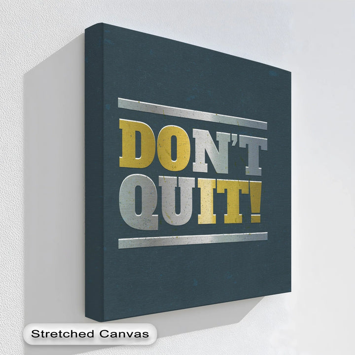 Don’t Quit! – Metallic Bold Motivational Canvas Print