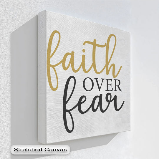 Inspirational quote 'Faith Over Fear' hanging canvas showcases the textured weave of the foreground, giving the print a tactile, gallery-ready finish.