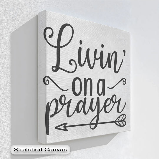 Uplifting mood conveyed by the 'Livin' on a Prayer' inspirational faith quote featured on this big canvas prints design, offering a touch of spiritual comfort.