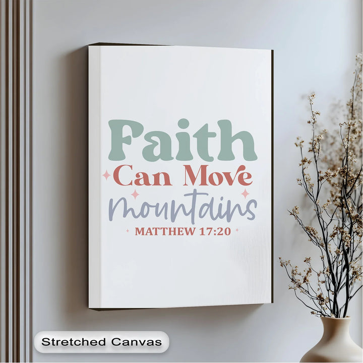 Faith Can Move Mountains – Matthew 17:20 Pastel Canvas Print - MyPhotoStation