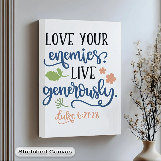 High color contrast makes the black, navy, and peach lettering stand out on this white big canvas prints featuring the inspiring 'Love Your Enemies, Live Generously' message.