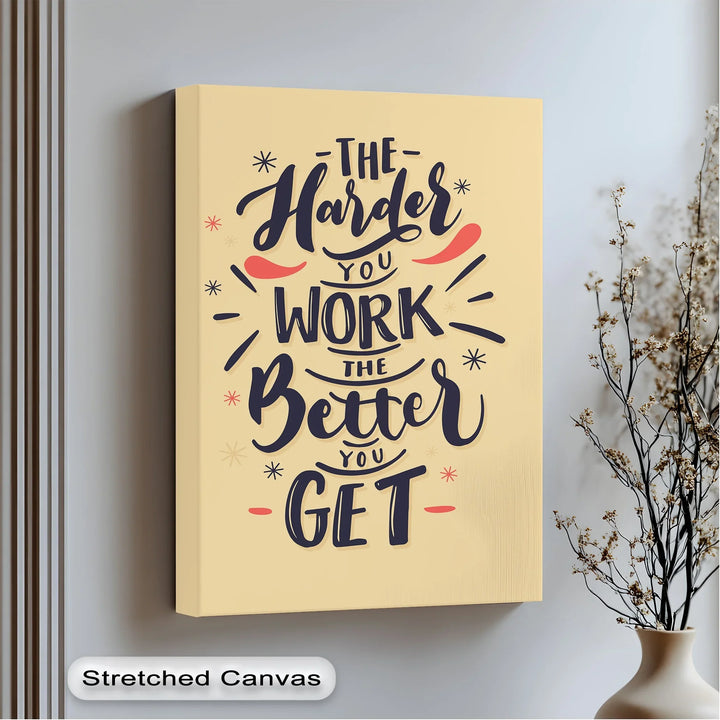 Work Hard, Get Better - Inspiraltional Canvas Print