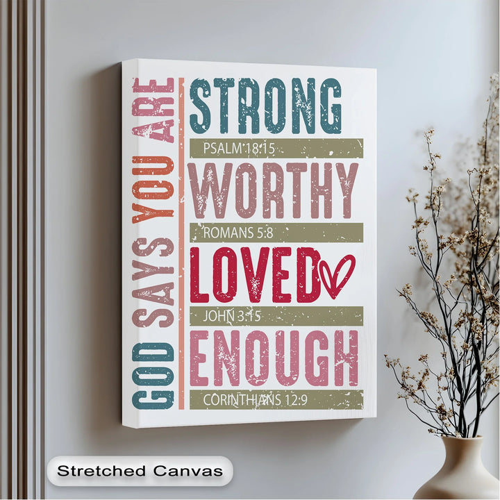 God Says You Are strong worthy loved enough canvas print

