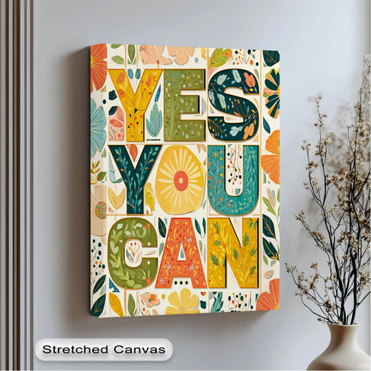Motivational Yes You Can canvas print with floral typography

