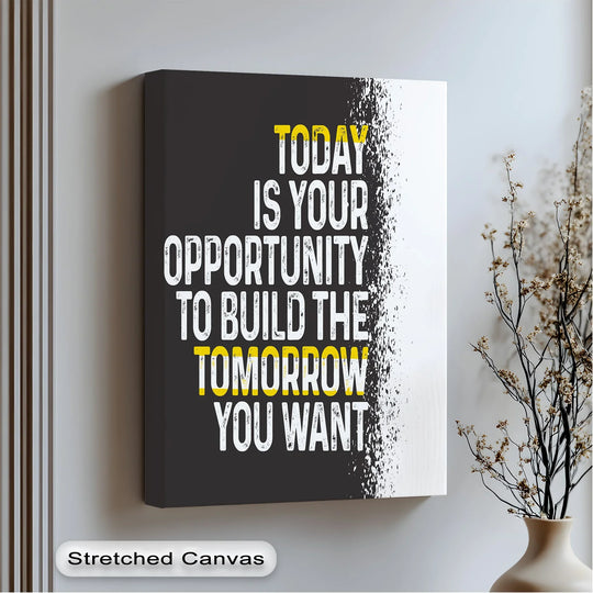 Today Is Your Opportunity Motivational Canvas Print

