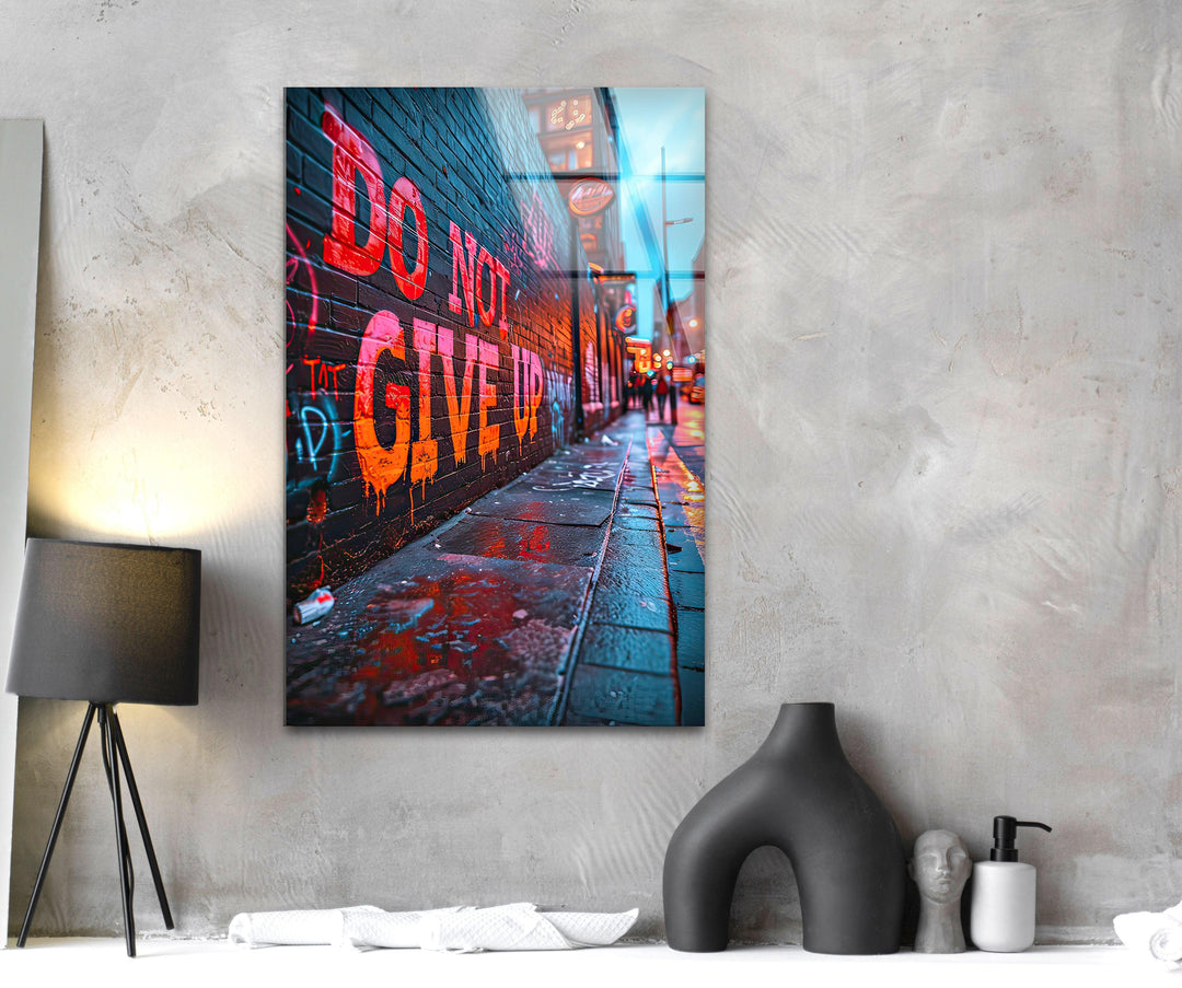 Don't Give Up Glass Wall Art glass image printing, glass prints from photos
