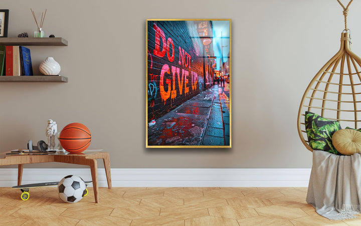 Don't Give Up Glass Wall Art print on glass, glass printed photos
