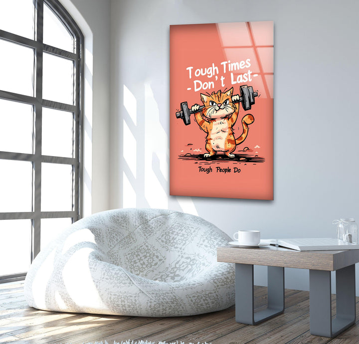 Motivational Cat Glass Wall Art print on glass, glass printed photos
