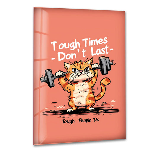 Motivational Cat Glass Wall Art Glass Printing Wall Art, Print photos on glass
