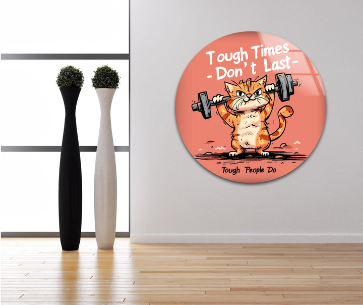 Motivational Cat Glass Wall Art print picture on glass, Tempered Glass Wall Art
