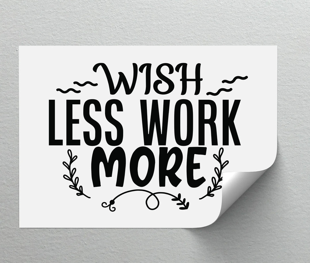 Wish Less Work More – Motivational Typography Canvas Print