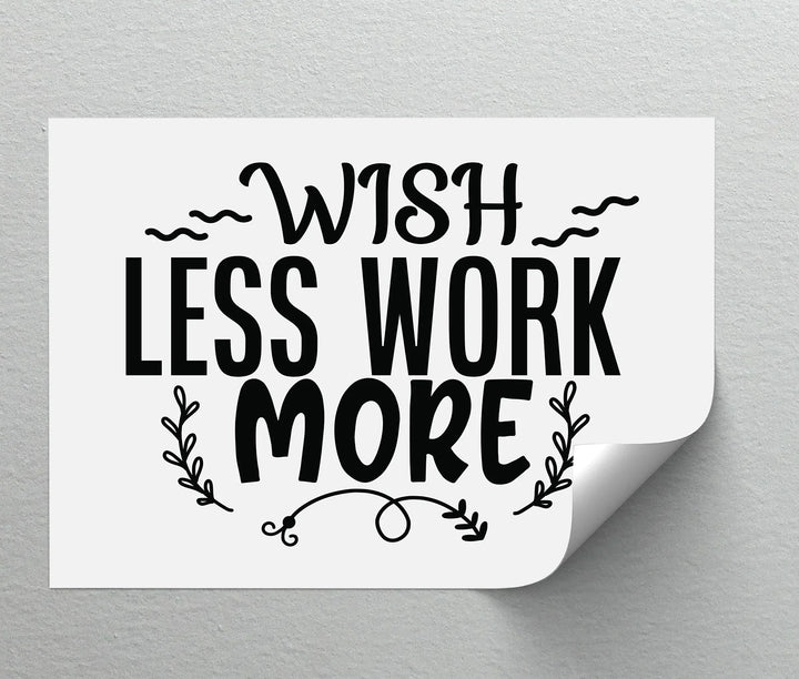 Wish Less Work More – Motivational Typography Canvas Print