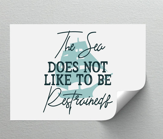 The inspirational quote 'The sea does not like to be restrained' is the focal point of this nautical themed canvas wall decor.