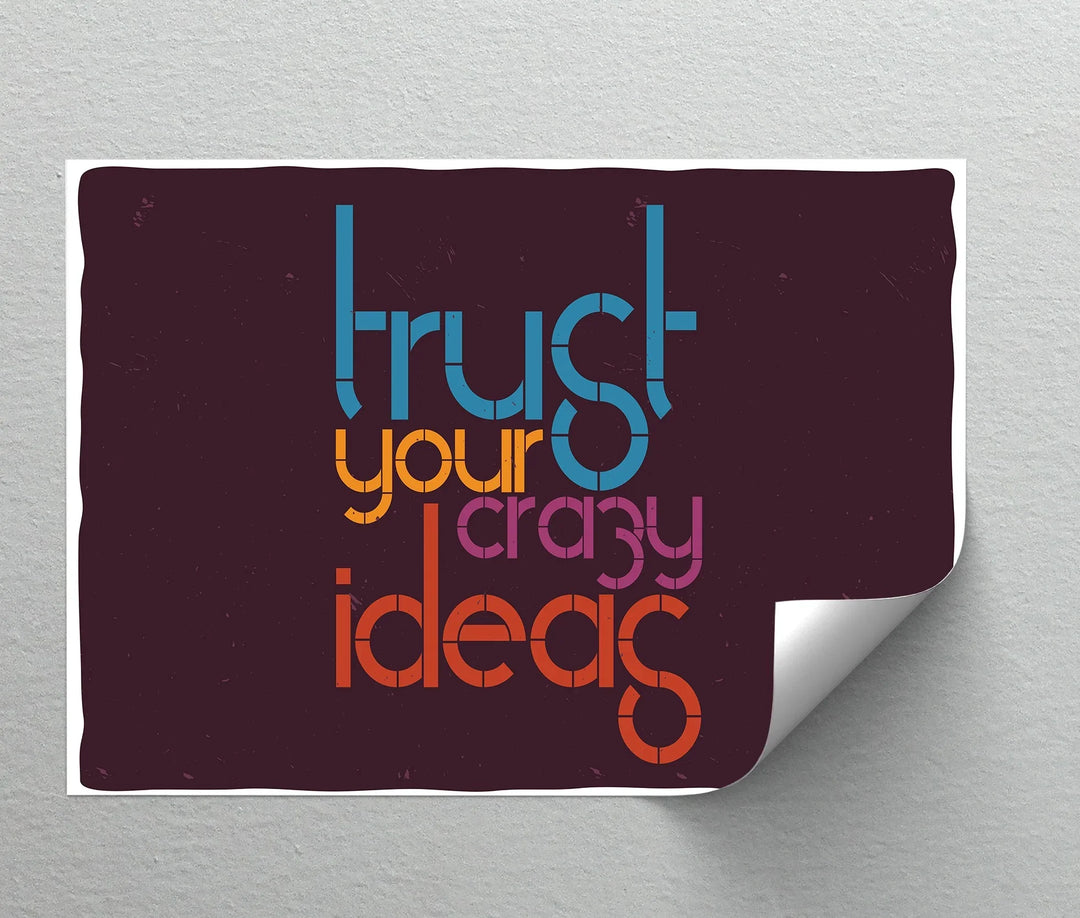 Trust Your Crazy Ideas – Bold Colorful Typographic Canvas Print