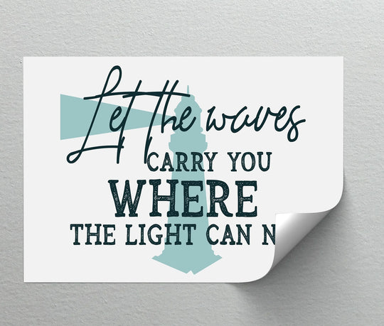 High quality canvas prints showcase the 'Let the Waves Carry You' lighthouse quote, providing durable and vibrant coastal wall art.