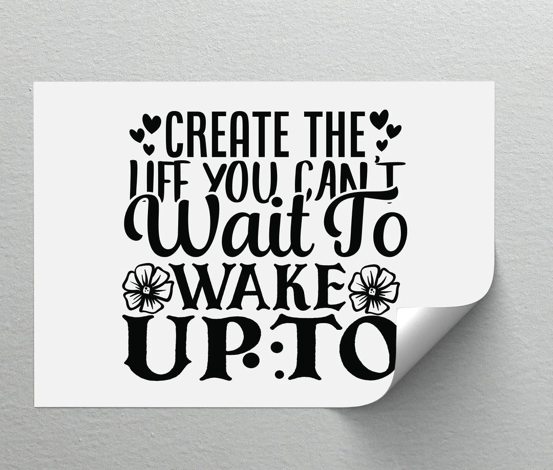 Create the Life You Can’t Wait to Wake Up To – Motivational Quote Canvas Print