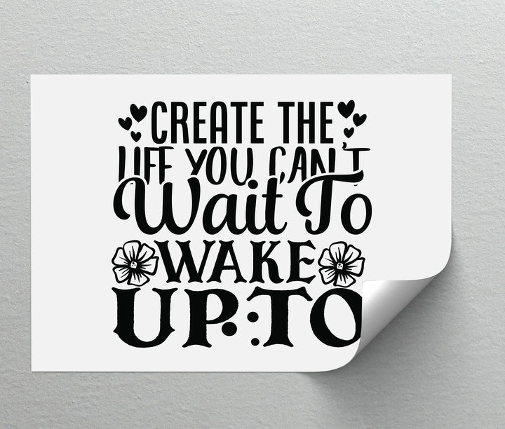 Create the Life You Can’t Wait to Wake Up To – Motivational Quote Canvas Print